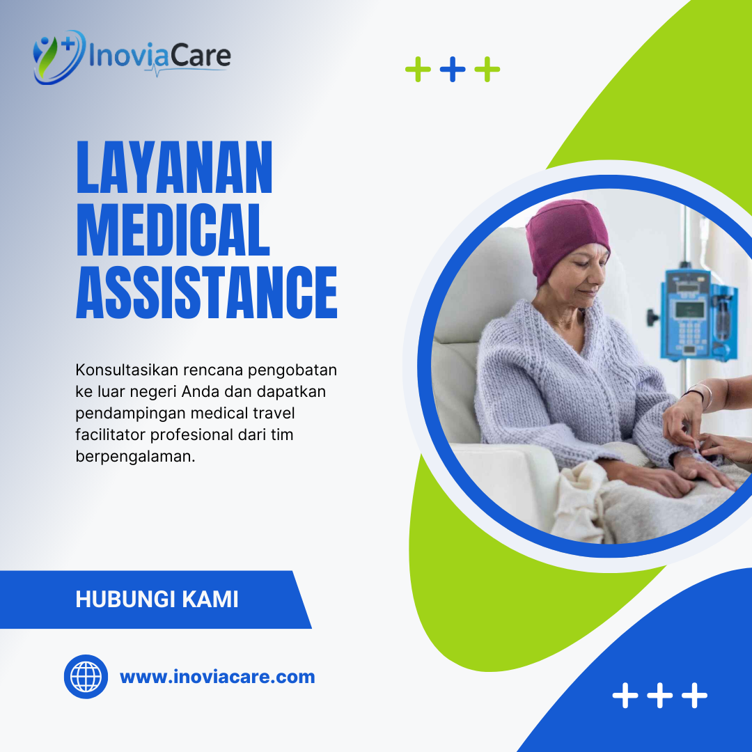 Layanan Medical AssistanceTerpercaya | Pengobatan ke Luar Negeri