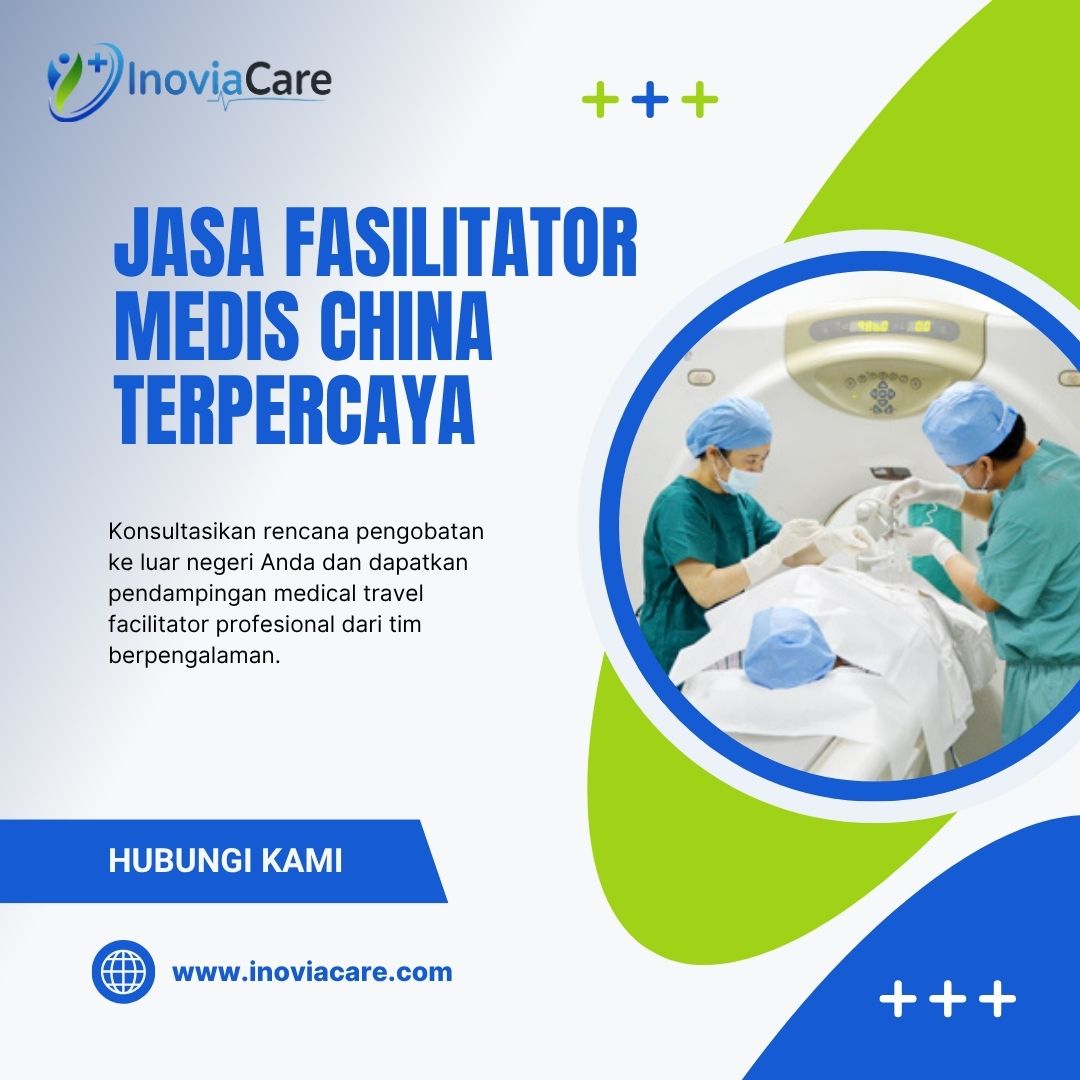 Jasa fasilitator medis China terpercaya